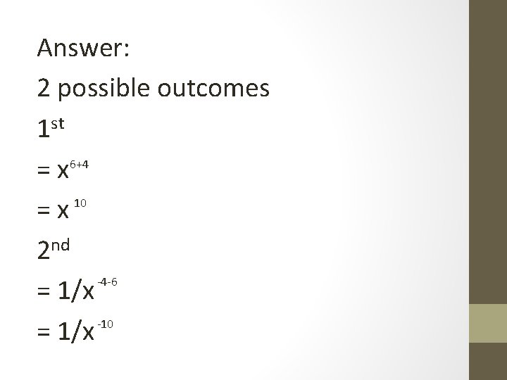 Answer: 2 possible outcomes 1 st 6+4 =x 10 =x 2 nd -4 -6