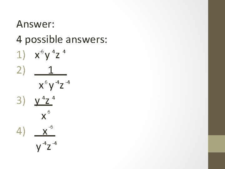 Answer: 4 possible answers: -6 4 4 1) x y z 2) 1 x