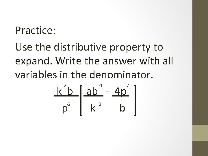 Practice: Use the distributive property to expand. Write the answer with all variables in