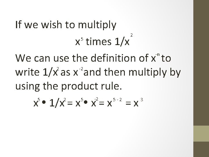 If we wish to multiply 2 x 5 times 1/x -n We can use