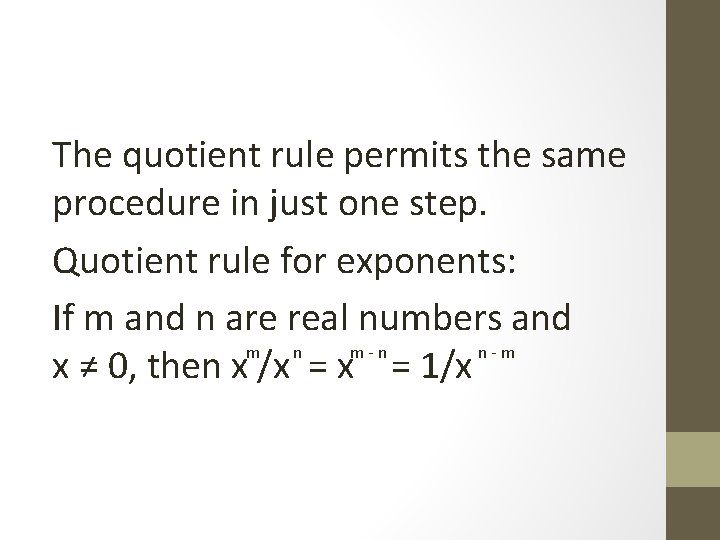 The quotient rule permits the same procedure in just one step. Quotient rule for