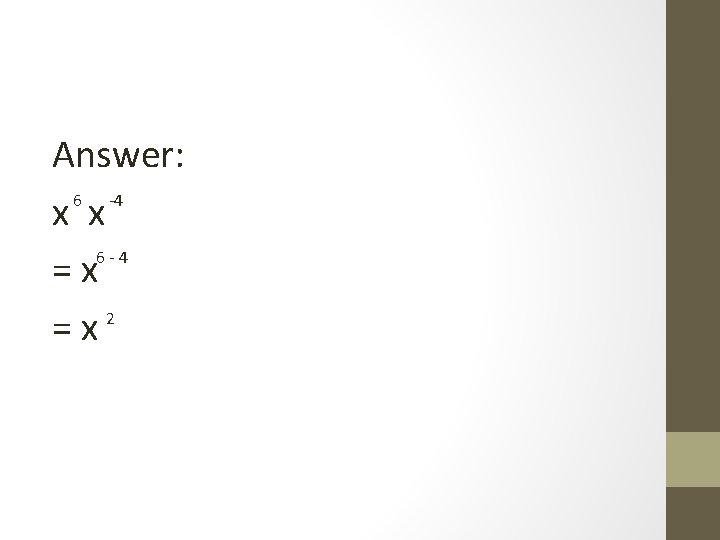 Answer: 6 -4 x x 6 -4 =x =x 2 