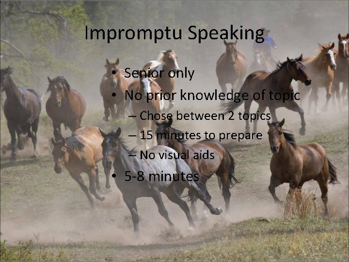 Impromptu Speaking • Senior only • No prior knowledge of topic – Chose between