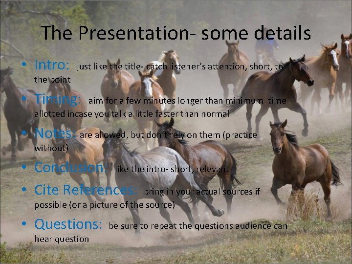 The Presentation- some details • Intro: just like the title- catch listener’s attention, short,