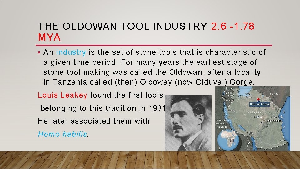 THE OLDOWAN TOOL INDUSTRY 2. 6 -1. 78 MYA • An industry is the