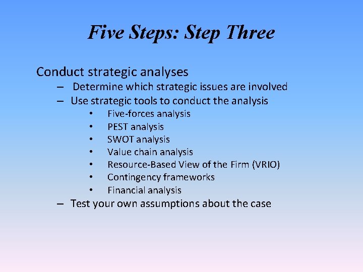 Five Steps: Step Three Conduct strategic analyses – Determine which strategic issues are involved