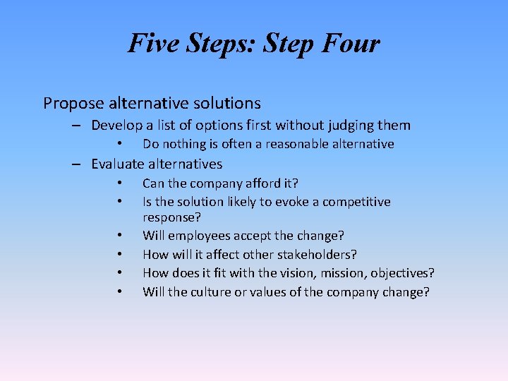 Five Steps: Step Four Propose alternative solutions – Develop a list of options first