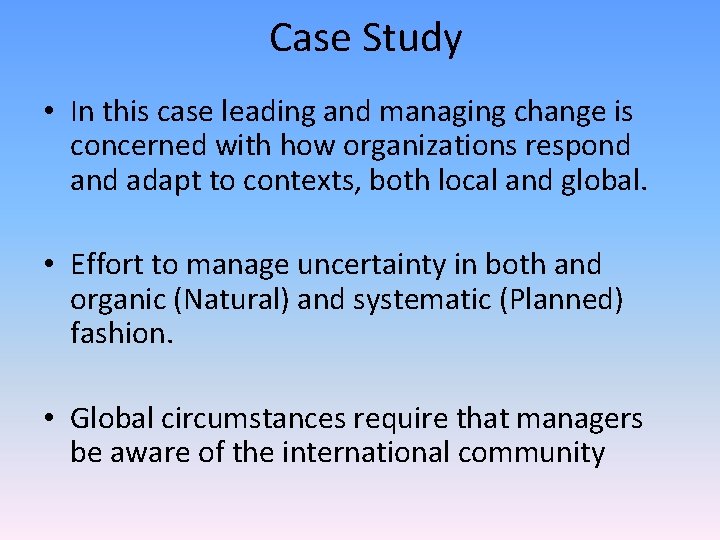 Case Study • In this case leading and managing change is concerned with how
