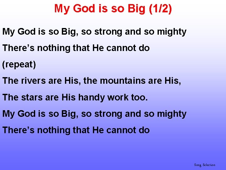 My God is so Big (1/2) My God is so Big, so strong and