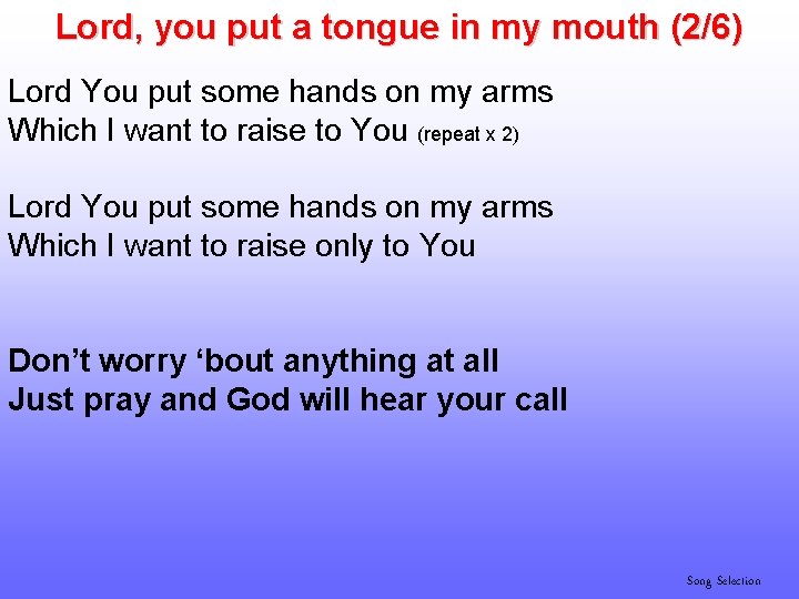 Lord, you put a tongue in my mouth (2/6) Lord You put some hands