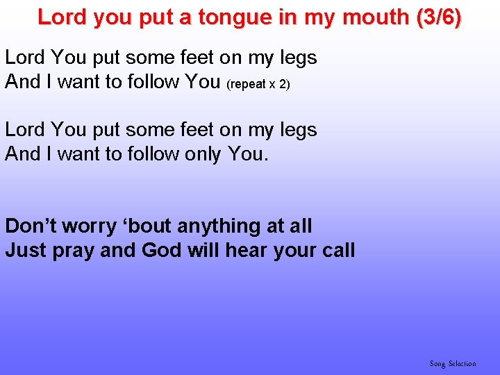 Lord you put a tongue in my mouth (3/6) Lord You put some feet