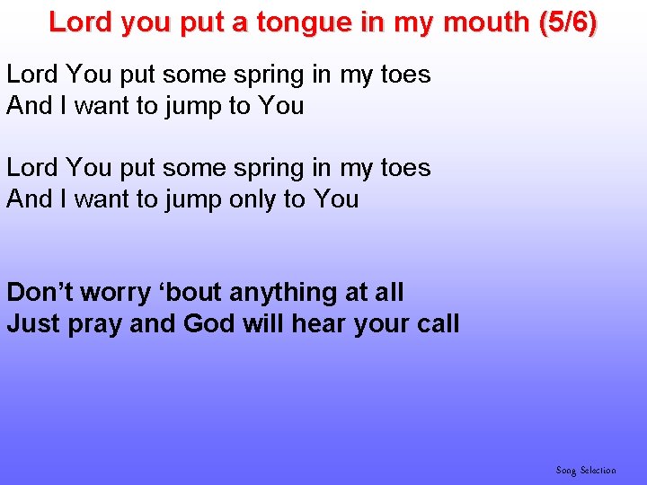 Lord you put a tongue in my mouth (5/6) Lord You put some spring