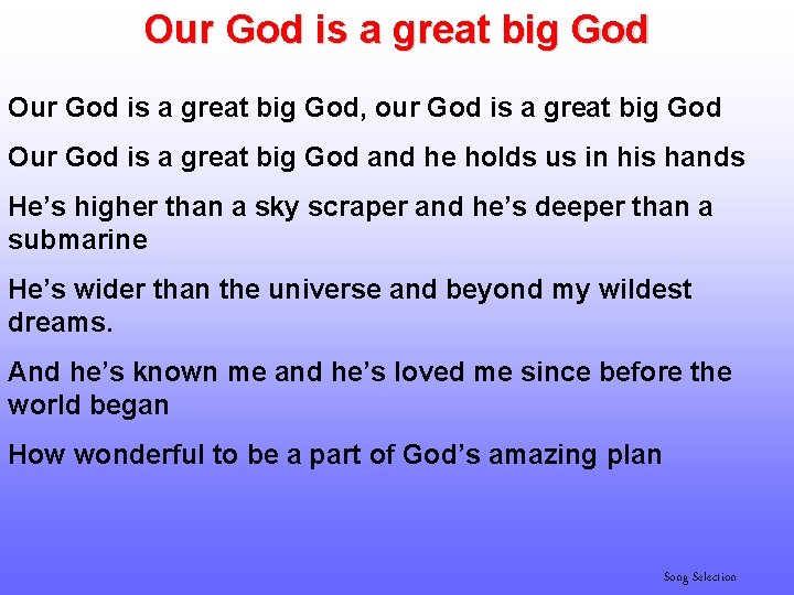 Our God is a great big God, our God is a great big God