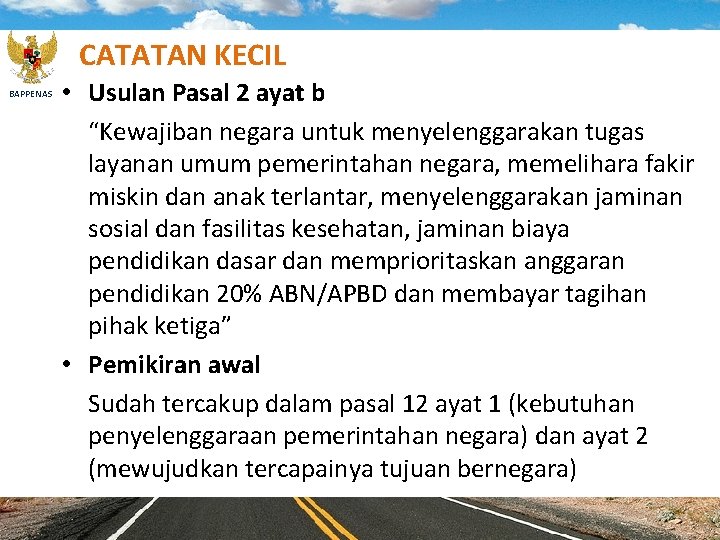 CATATAN KECIL BAPPENAS • Usulan Pasal 2 ayat b “Kewajiban negara untuk menyelenggarakan tugas CATATAN KECIL BAPPENAS • Usulan Pasal 2 ayat b “Kewajiban negara untuk menyelenggarakan tugas