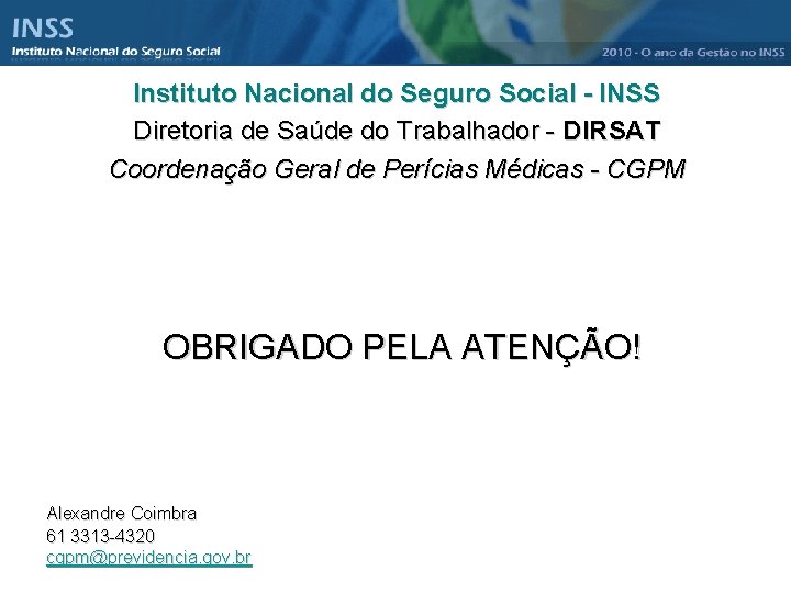 Instituto Nacional do Seguro Social - INSS Diretoria de Saúde do Trabalhador - DIRSAT