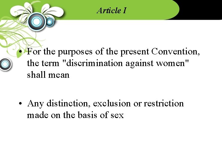 Article I • For the purposes of the present Convention, the term "discrimination against