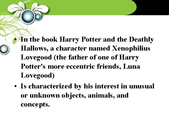  • In the book Harry Potter and the Deathly Hallows, a character named