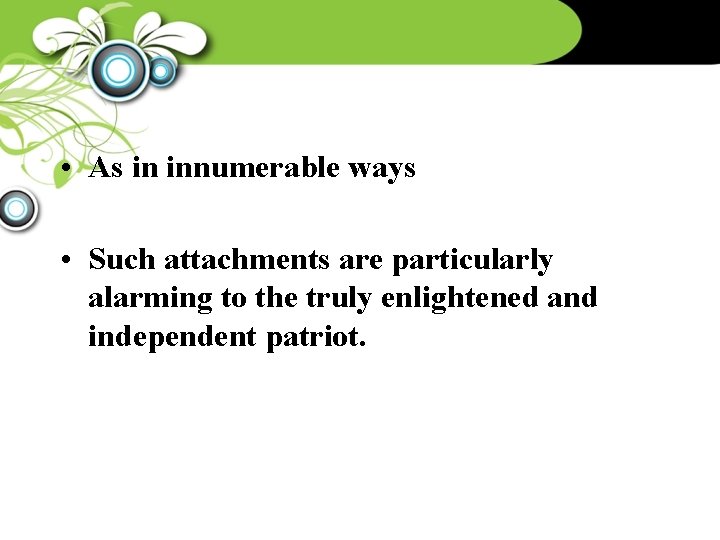  • As in innumerable ways • Such attachments are particularly alarming to the