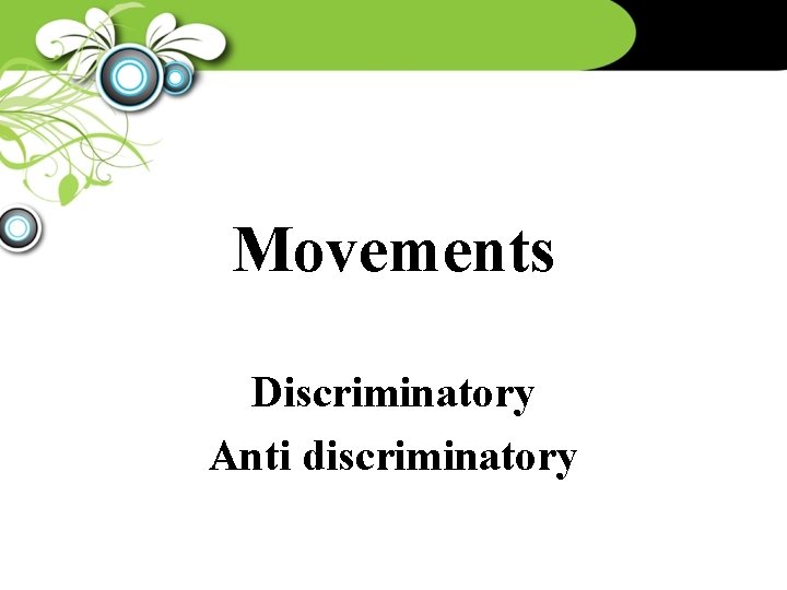 Movements Discriminatory Anti discriminatory 