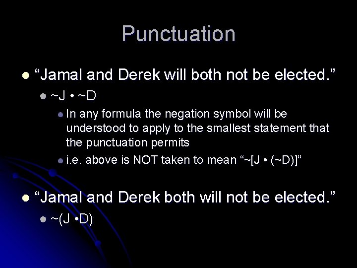 Punctuation l “Jamal and Derek will both not be elected. ” l ~J •