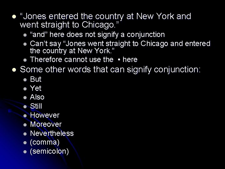 l “Jones entered the country at New York and went straight to Chicago. ”