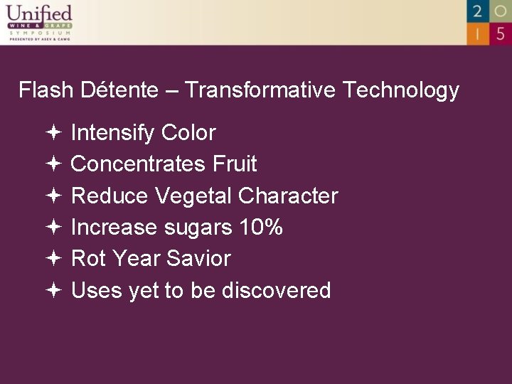 Flash Détente – Transformative Technology Intensify Color Concentrates Fruit Reduce Vegetal Character Increase sugars