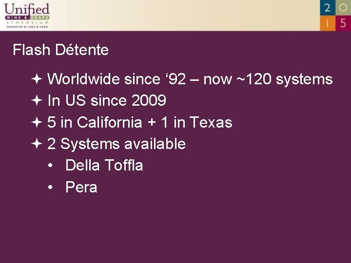 Flash Détente Worldwide since ‘ 92 – now ~120 systems In US since 2009