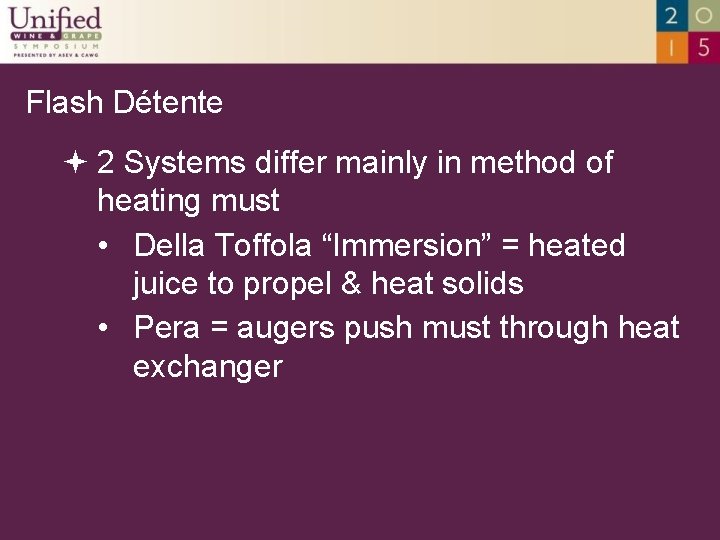 Flash Détente 2 Systems differ mainly in method of heating must • Della Toffola