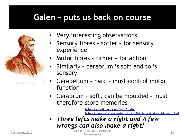 Galen – puts us back on course • Very interesting observations • Sensory fibres Galen – puts us back on course • Very interesting observations • Sensory fibres