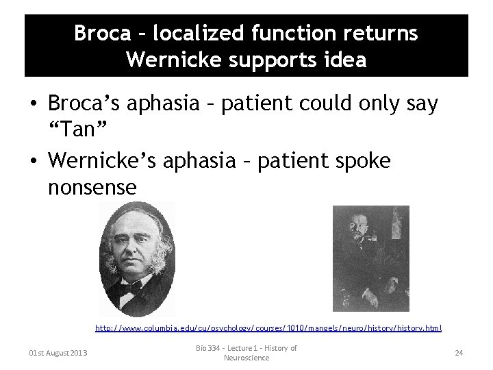 Broca – localized function returns Wernicke supports idea • Broca’s aphasia – patient could Broca – localized function returns Wernicke supports idea • Broca’s aphasia – patient could