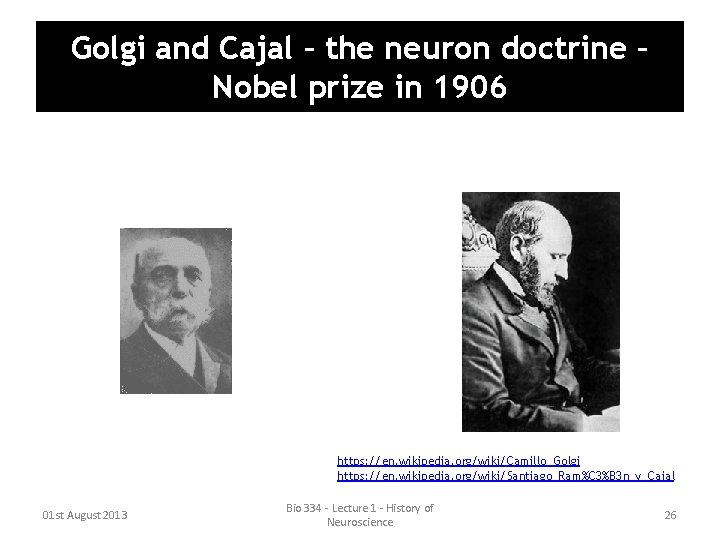 Golgi and Cajal – the neuron doctrine – Nobel prize in 1906 https: //en. Golgi and Cajal – the neuron doctrine – Nobel prize in 1906 https: //en.