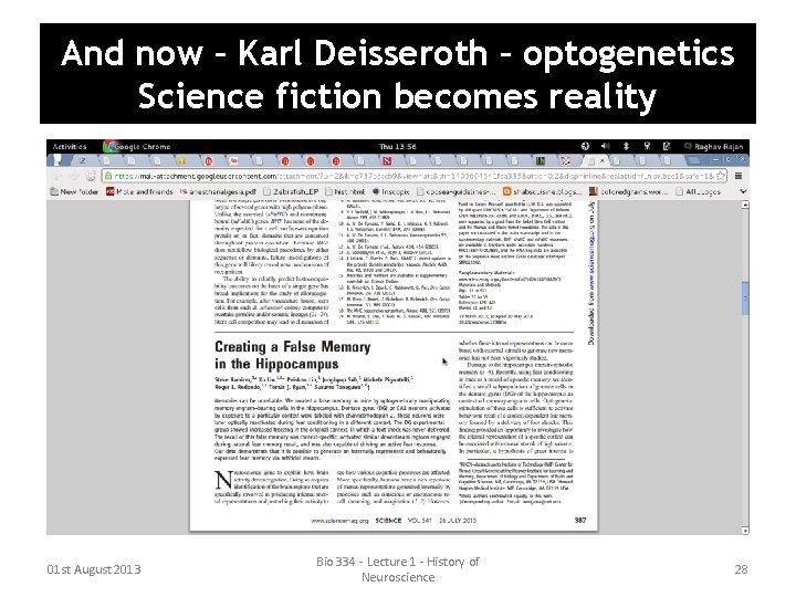 And now – Karl Deisseroth – optogenetics Science fiction becomes reality 01 st August And now – Karl Deisseroth – optogenetics Science fiction becomes reality 01 st August