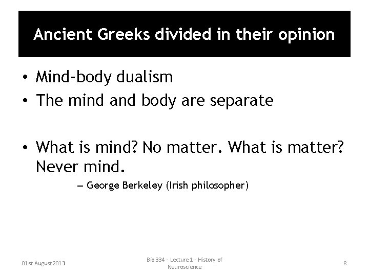 Ancient Greeks divided in their opinion • Mind-body dualism • The mind and body Ancient Greeks divided in their opinion • Mind-body dualism • The mind and body