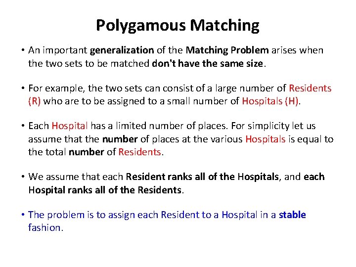 Polygamous Matching • An important generalization of the Matching Problem arises when the two