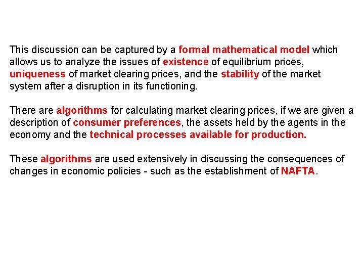 This discussion can be captured by a formal mathematical model which allows us to