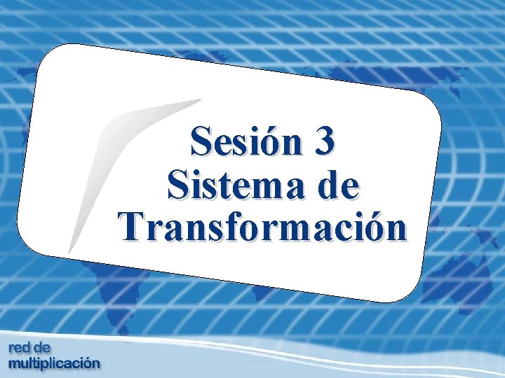 Sesión 3 Sistema de Transformación 