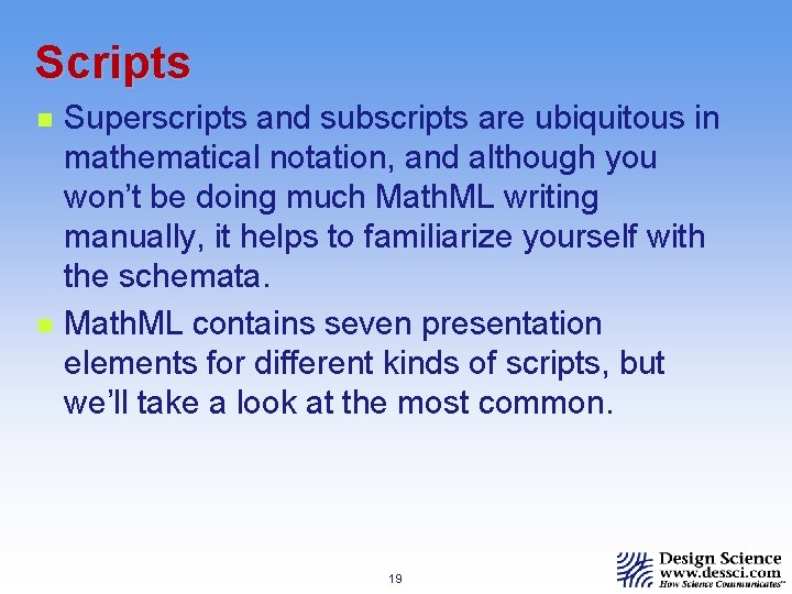 Scripts n n Superscripts and subscripts are ubiquitous in mathematical notation, and although you