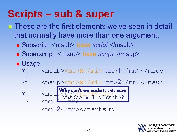 Scripts – sub & super n These are the first elements we’ve seen in
