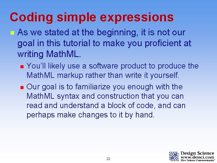 Coding simple expressions n As we stated at the beginning, it is not our