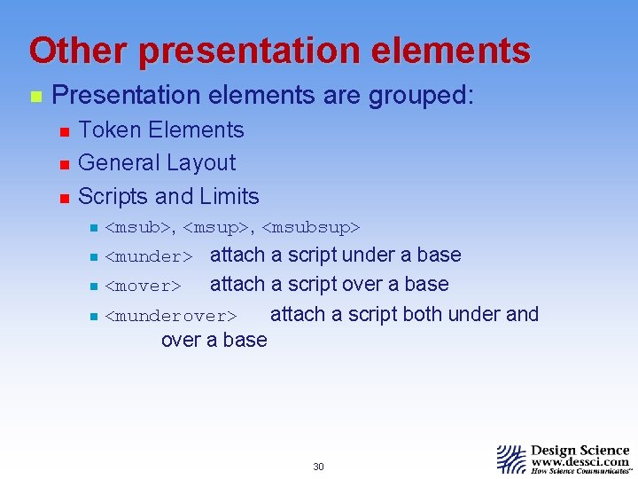 Other presentation elements n Presentation elements are grouped: n n n Token Elements General