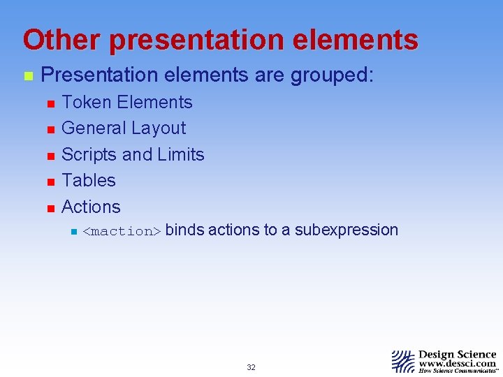 Other presentation elements n Presentation elements are grouped: n n n Token Elements General