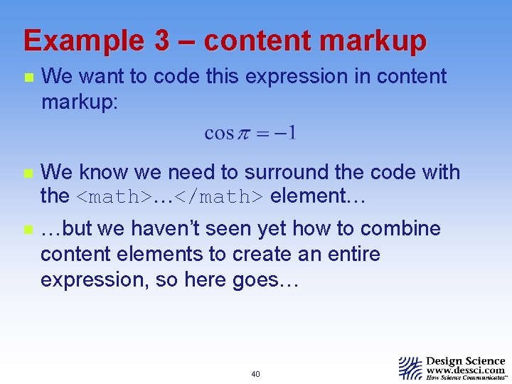 Example 3 – content markup n We want to code this expression in content