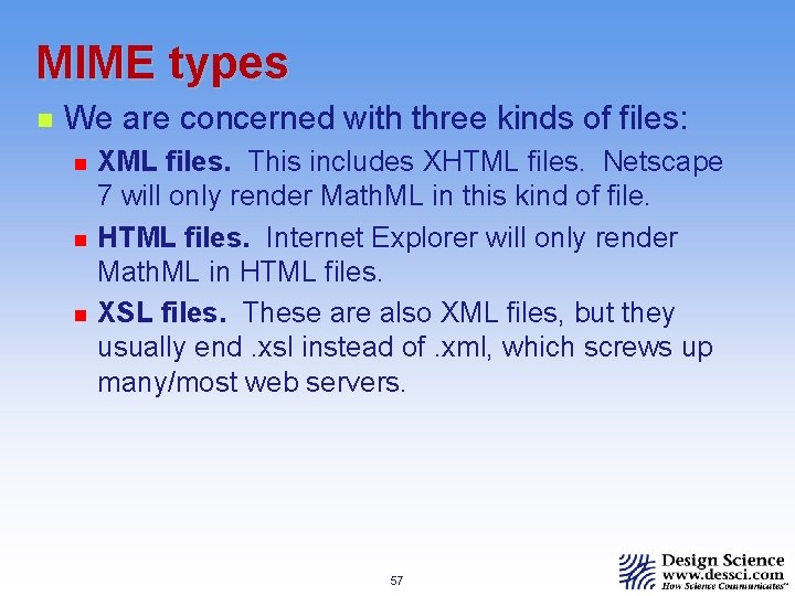 MIME types n We are concerned with three kinds of files: n n n