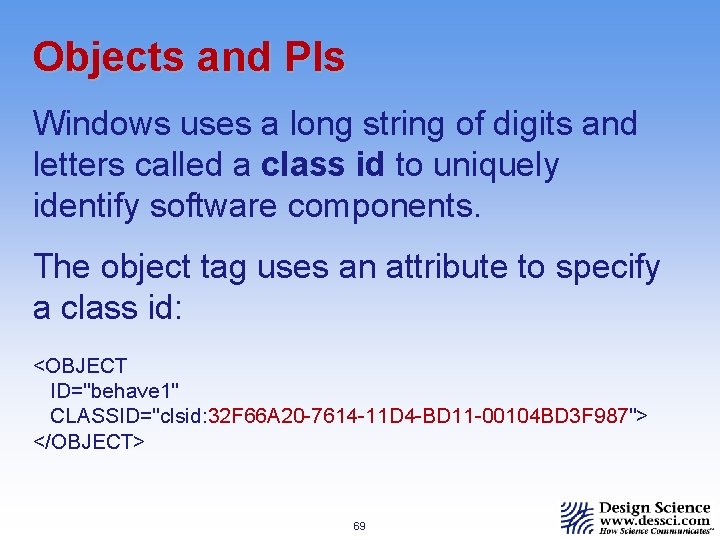 Objects and PIs Windows uses a long string of digits and letters called a
