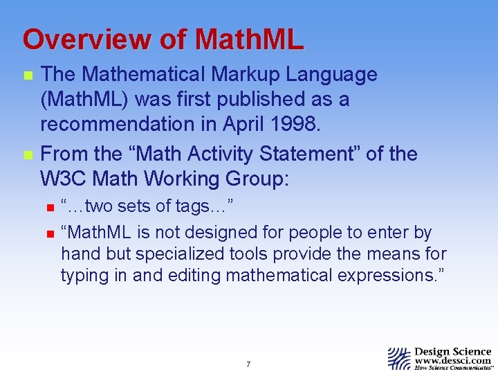 Overview of Math. ML n n The Mathematical Markup Language (Math. ML) was first