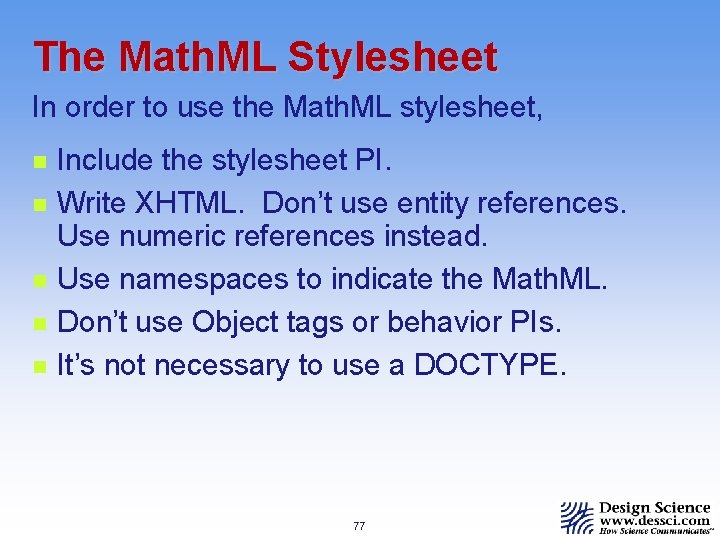 The Math. ML Stylesheet In order to use the Math. ML stylesheet, n n