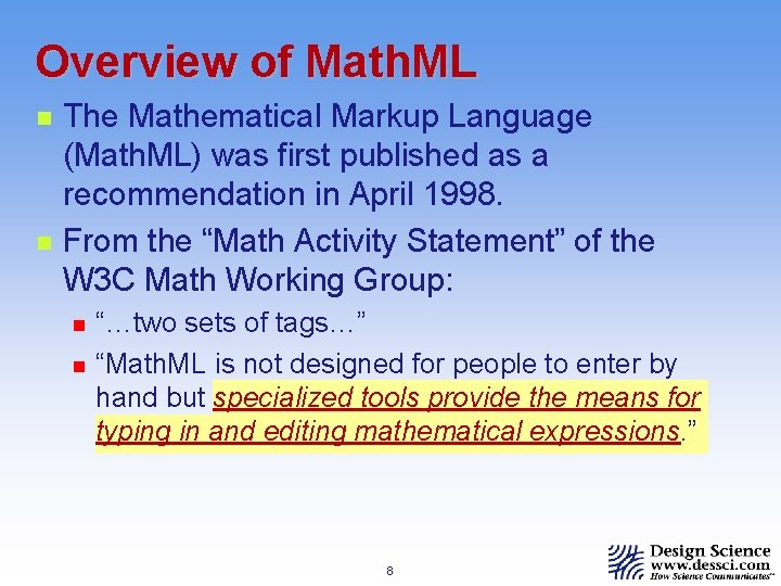 Overview of Math. ML n n The Mathematical Markup Language (Math. ML) was first