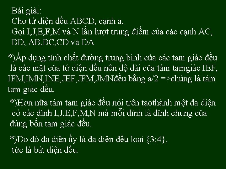 Bài giải: Cho tứ diện đều ABCD, cạnh a, Gọi I, J, E, F,