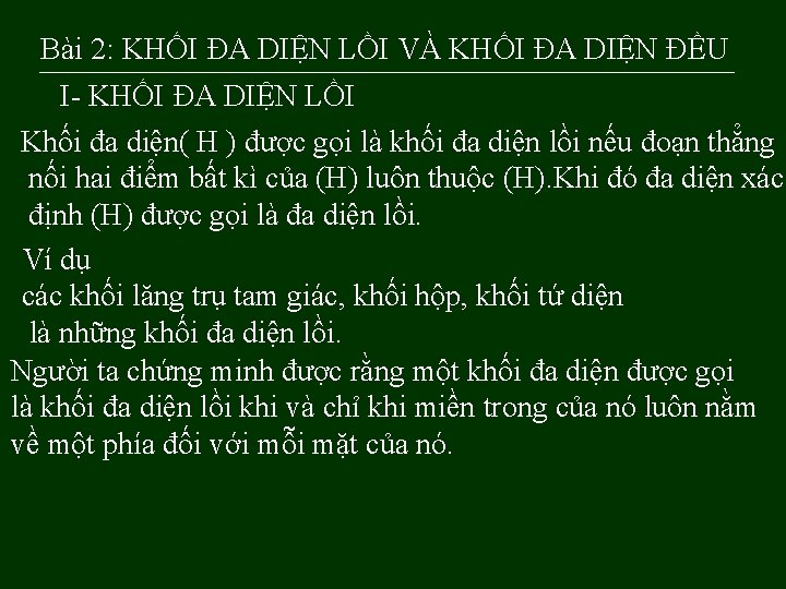 Bài 2: KHỐI ĐA DIỆN LỒI VÀ KHỐI ĐA DIỆN ĐỀU I- KHỐI ĐA