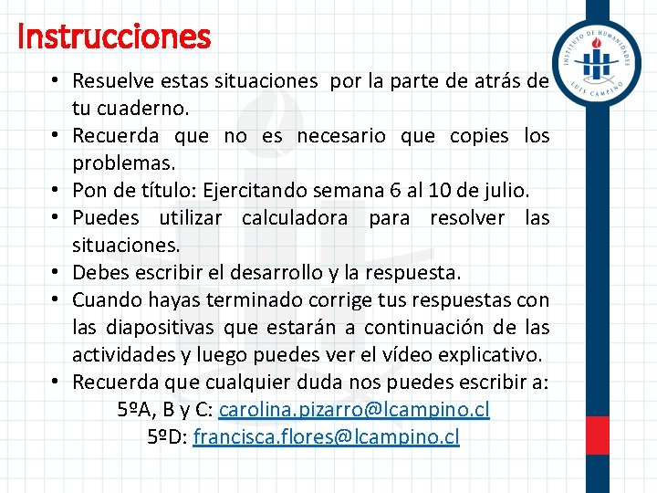 Instrucciones • Resuelve estas situaciones por la parte de atrás de tu cuaderno. •